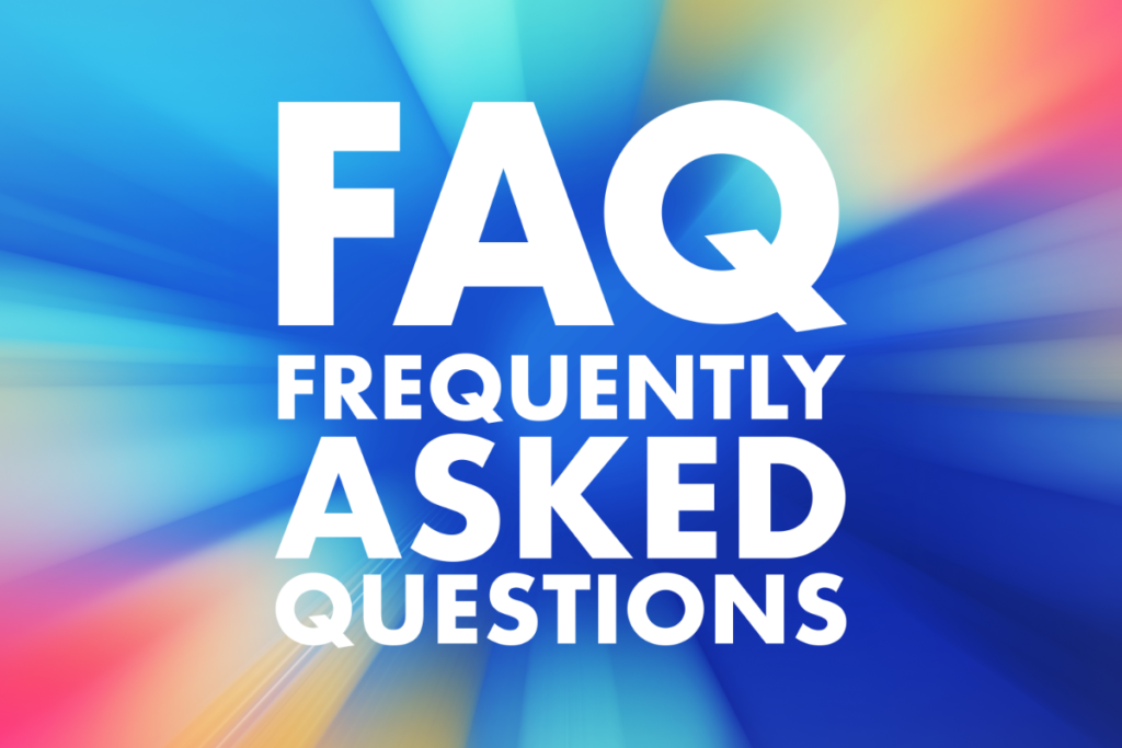 frequently ASKED QUESTIONS